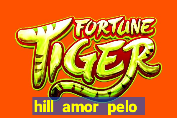 hill amor pelo jogo torrent